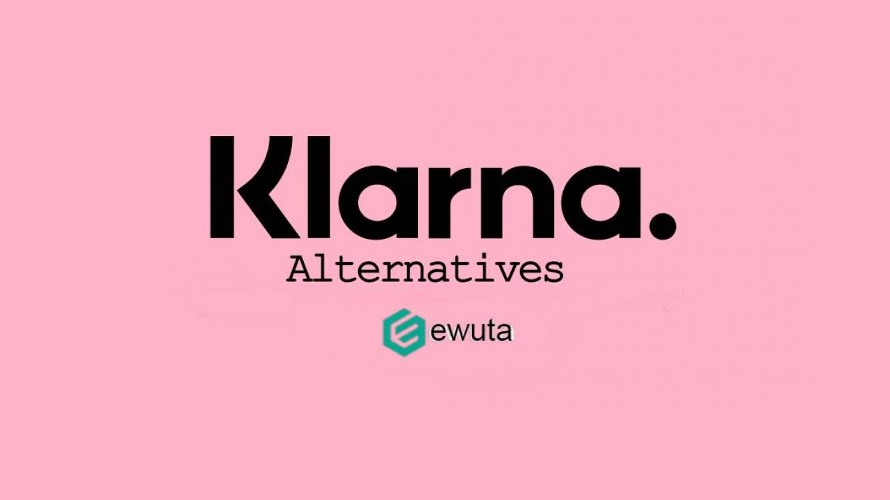 6 Similar Apps Like Klarna For Buy Now Pay Later Ewuta