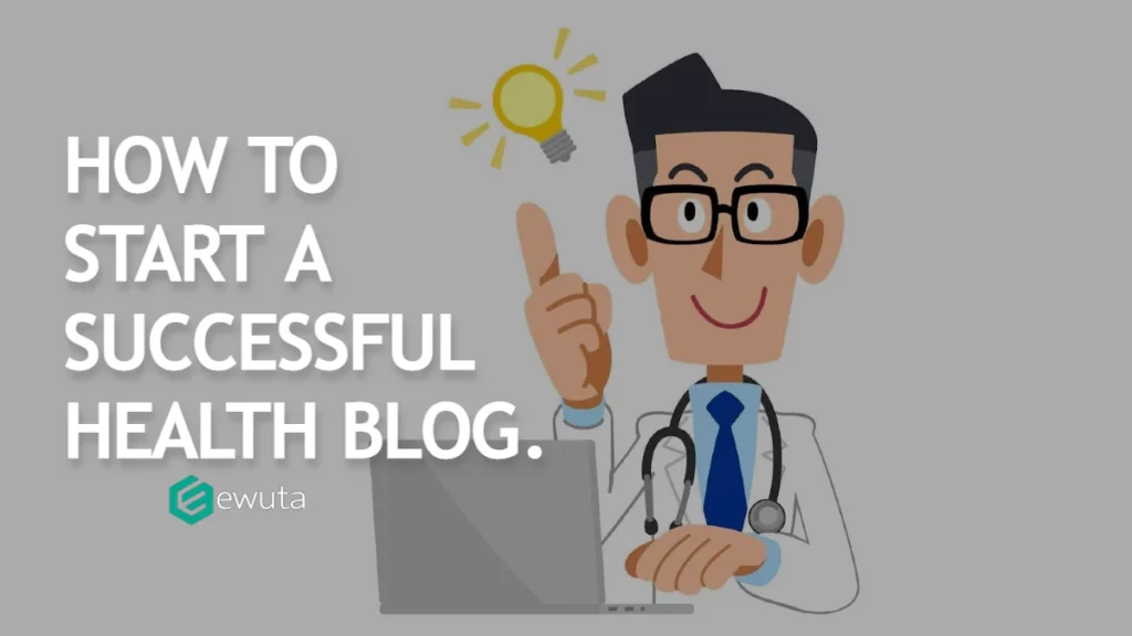 How To Start A Successful Health Blog