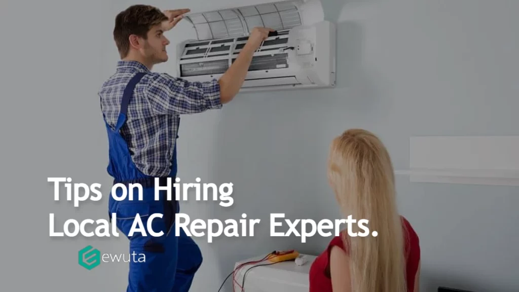 Tips on Hiring Local AC Repair Experts
